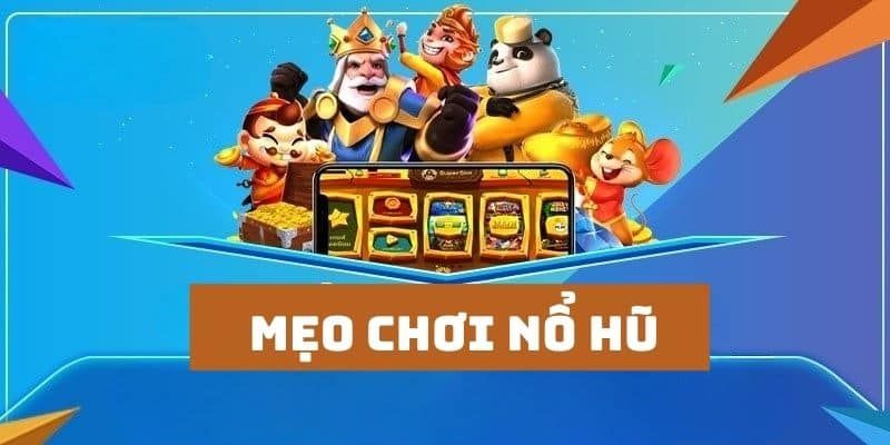 Mẹo chơi nổ hũ phương pháp tính toán