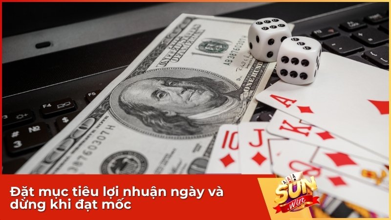 Đặt mục tiêu lợi nhuận ngày và dừng khi đạt mốc