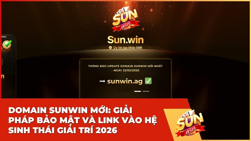 Hệ thống Sunwin cập nhật domain mới trực tiếp từ nhà phát hành